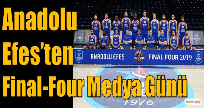 Anadolu Efes'ten Final-Four Medya Günü