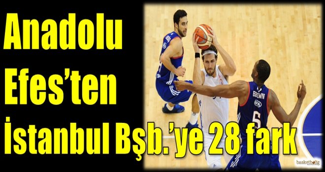 Anadolu Efes'ten İstanbul Büyükşehir'e 28 fark