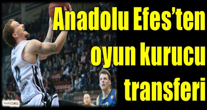 Anadolu Efes'ten oyun kurucu transferi