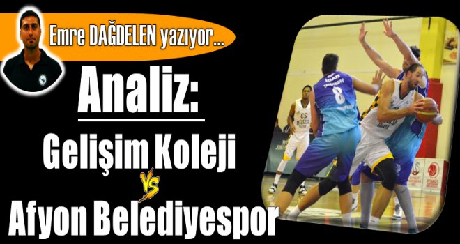 Analiz: Gelişim Koleji-Afyon Belediyespor