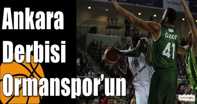 Ankara Derbisi Ormanspor?un