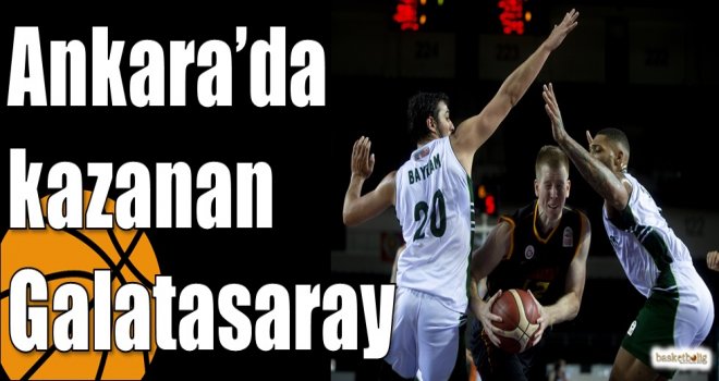 Ankara?da kazanan Galatasaray