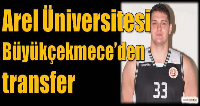 Arel Üniversitesi Büyükçekmece'den transfer