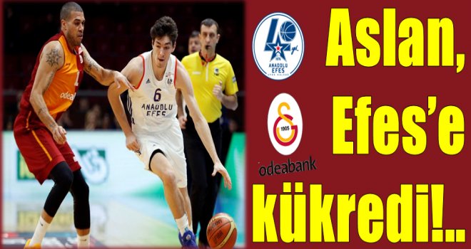 Aslan, Anadolu Efes'e kükredi!..