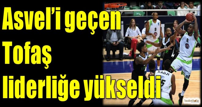 Asvel'i geçen Tofaş liderliğe yükseldi