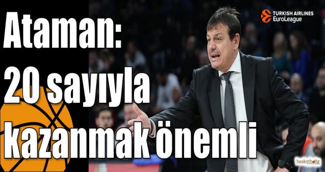 Ataman: 20 sayıyla kazanmak önemli