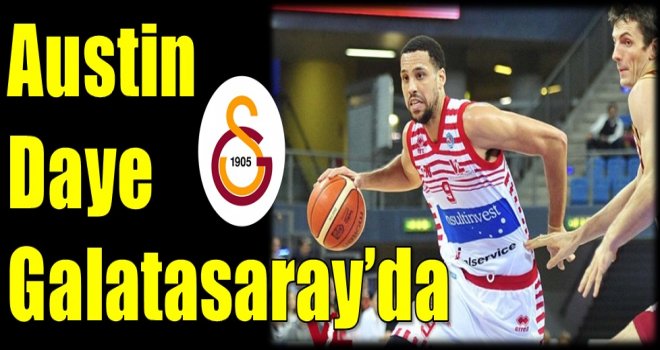 Austin Daye Galatasaray'da