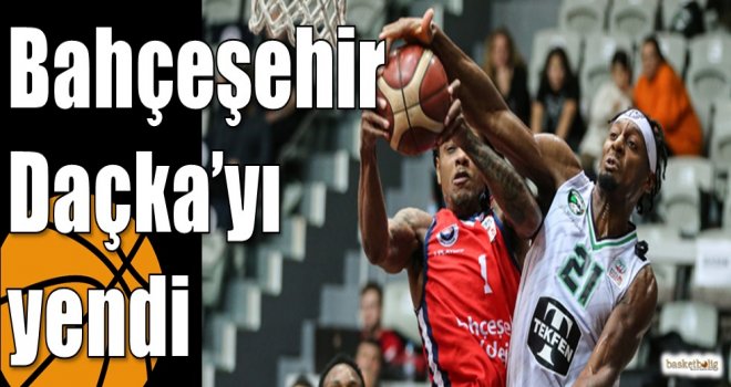 Bahçeşehir Daçka?yı yendi