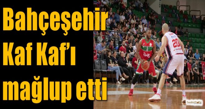 Bahçeşehir, Kaf Kaf'ı mağlup etti