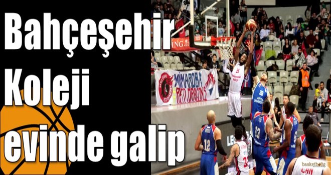 Bahçeşehir Koleji evinde galip