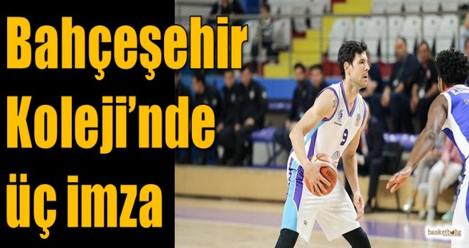 Bahçeşehir Koleji'nde üç imza