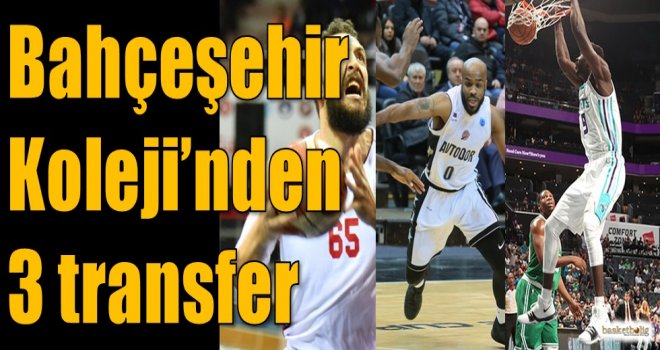 Bahçeşehir Koleji'nden 3 transfer