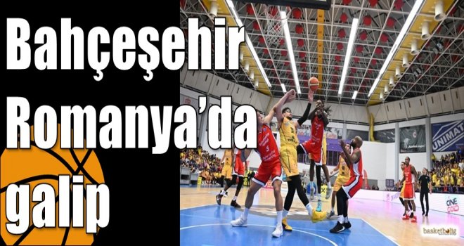 Bahçeşehir Romanya?da galip