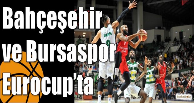 Bahçeşehir ve Bursaspor Eurocup?ta