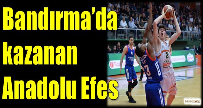 Bandırma'da kazanan Anadolu Efes