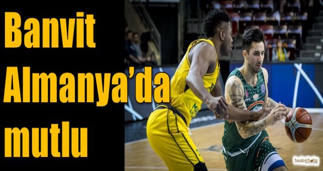 Banvit Almanya'da mutlu...