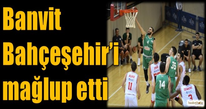 Banvit, Bahçeşehir'i mağlup etti