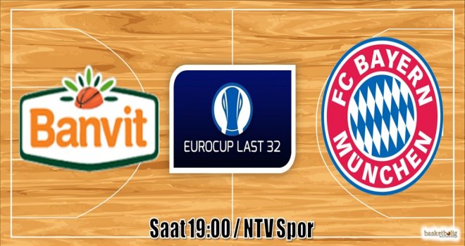 Banvit, Bayern Münih'i ağırlıyor
