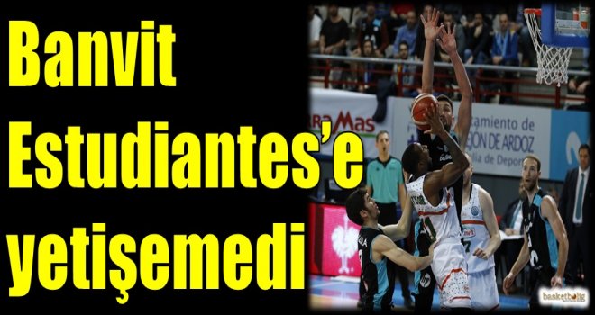 Banvit, Estudiantes'e yetişemedi