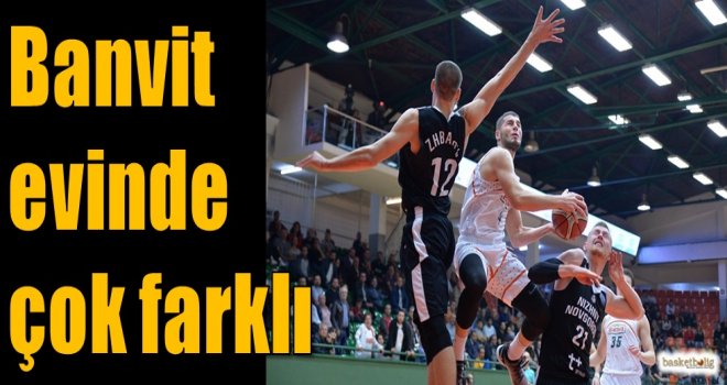 Banvit evinde çok farklı...