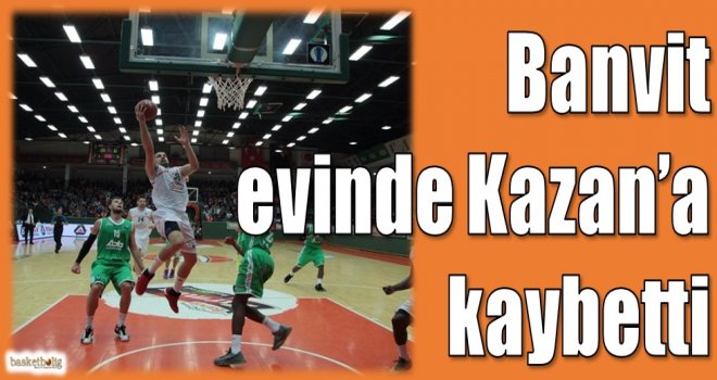 Banvit evinde Kazan'a kaybetti