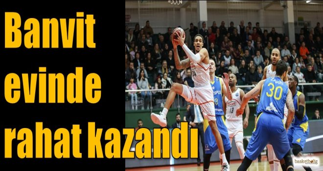 Banvit evinde rahat kazandı