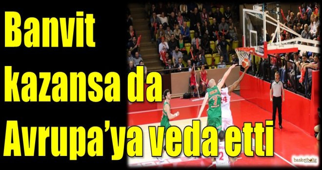 Banvit kazansa da Avrupa'ya veda etti