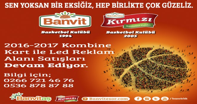 Banvit kombineleri ve led reklam alanı satışları devam ediyor
