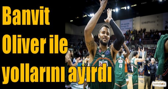 Banvit, Oliver ile yollarını ayırdı