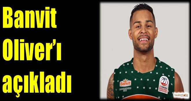 Banvit Oliver'ı açıkladı