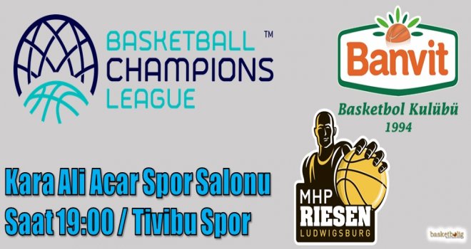 Banvit perdeyi MHP Riesen Ludwigsburg ile açıyor