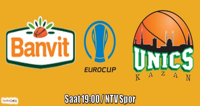Banvit, Unics Kazan'ı konuk ediyor