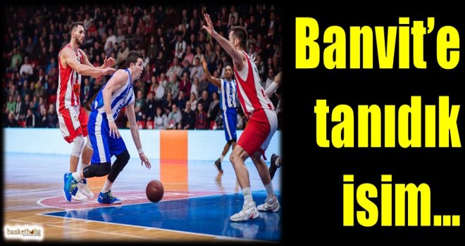 Banvit'e tanıdık isim...