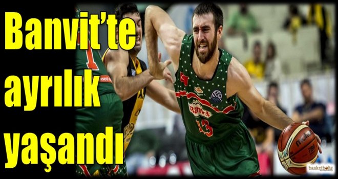 Banvit'te ayrılık...