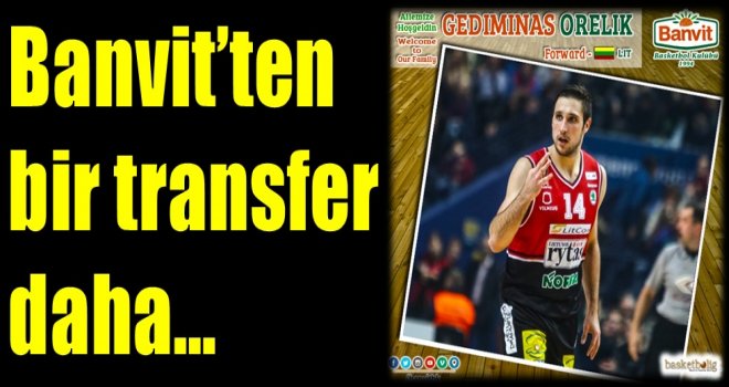 Banvit'ten bir transfer daha...