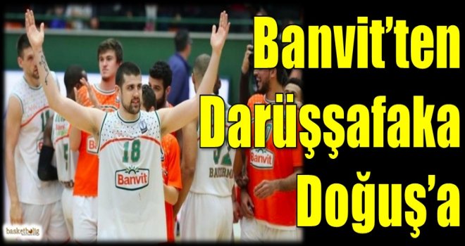 Banvit'ten Darüşşafaka Doğuş'a