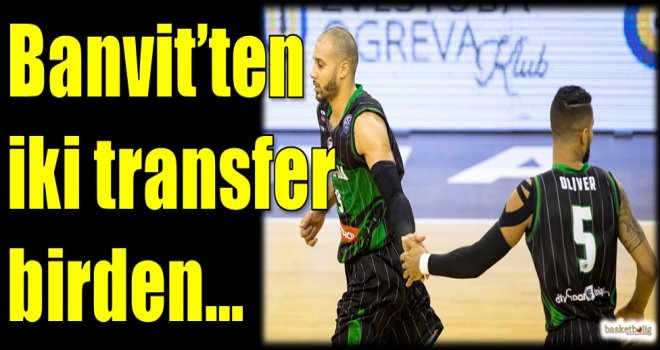 Banvit'ten iki transfer birden...