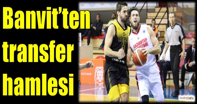 Banvit'ten transfer hamlesi