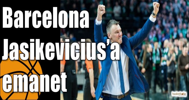 Barcelona Jasikevicius?a emanet
