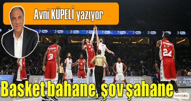 Basket bahane, şov şahane