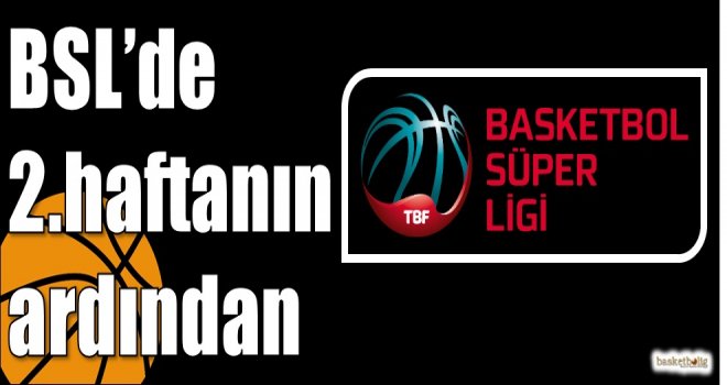 Basketbol Süper Ligi'nde 2.haftanın ardından