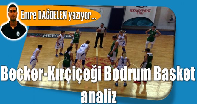 Beckerspor-Kırçiçeği Bodrum Basket analiz
