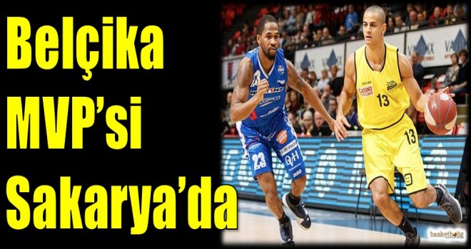 Belçika MVP'si Sakarya'da