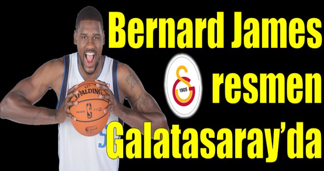 Bernard James, Galatasaray'a imzayı attı