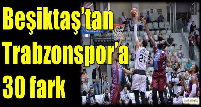 Beşikaş Sompo Japan'dan Trabzonspor Medical Park'a 30 fark