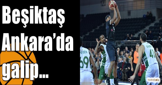 Beşiktaş Ankara?da galip?