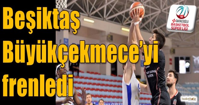 Beşiktaş, Büyükçekmece'yi frenledi...