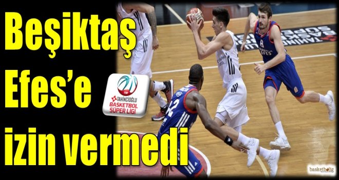 Beşiktaş, Efes'e izin vermedi