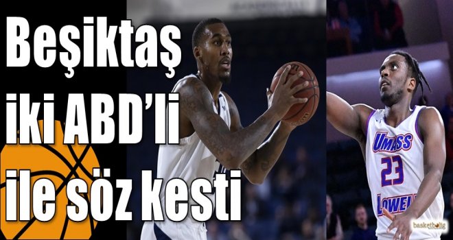 Beşiktaş iki ABD?li  ile söz kesti