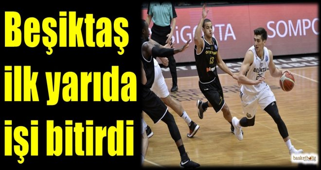 Beşiktaş ilk yarıda işi bitirdi